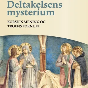 Deltakelsens mysterium : Korsets mening og troens fornuft